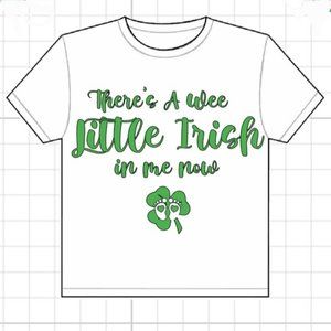 "There's a wee little Irish in me now" Maternity Shirt